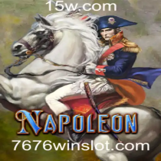 Descubra o Fascinante Mundo do Jogo Napoleon e Aumente suas Chances com a Estratégia 7676 Win